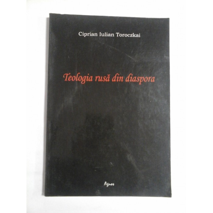 TEOLOGIA RUSA DIN DIASPORA - CIPRIAN IULIAN TOROCZKAI